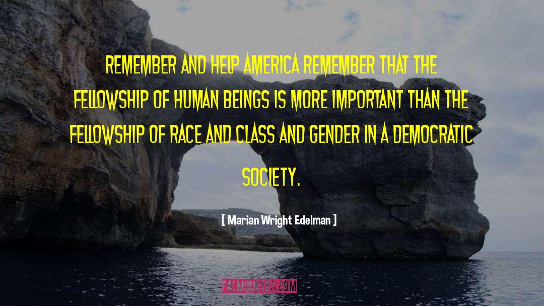 Marian Wright Edelman Quotes: Remember and help America remember