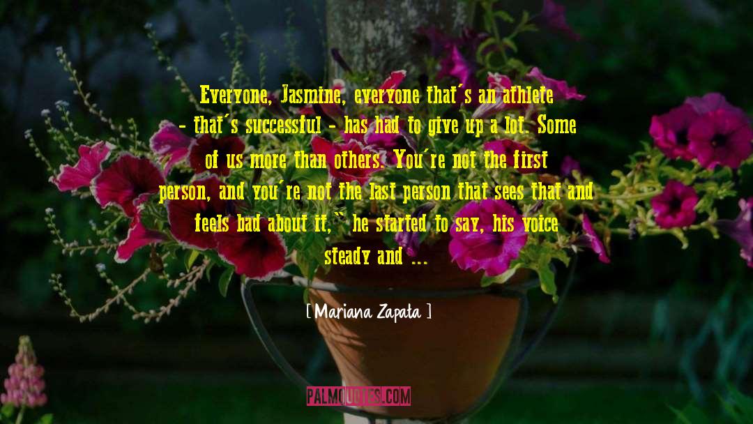 Mariana Zapata Quotes: Everyone, Jasmine, everyone that's an