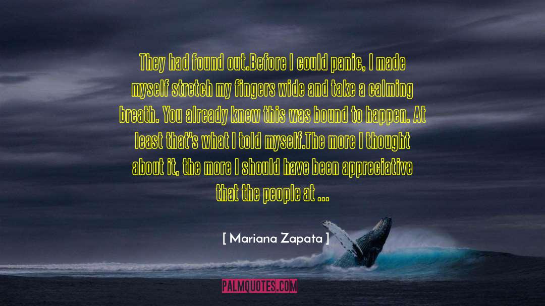 Mariana Zapata Quotes: They had found out.<br /><br