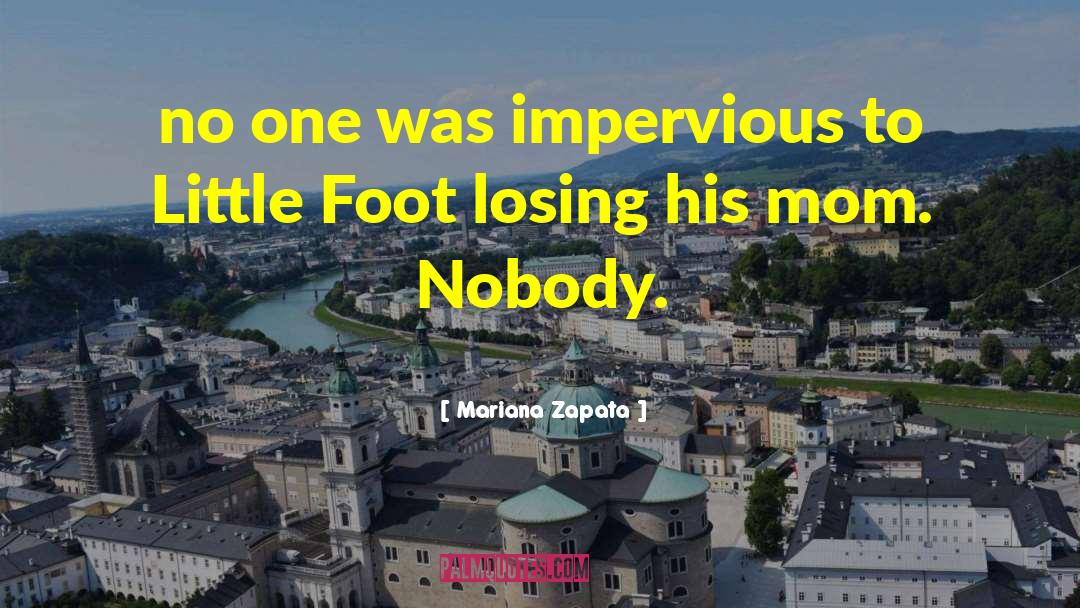 Mariana Zapata Quotes: no one was impervious to