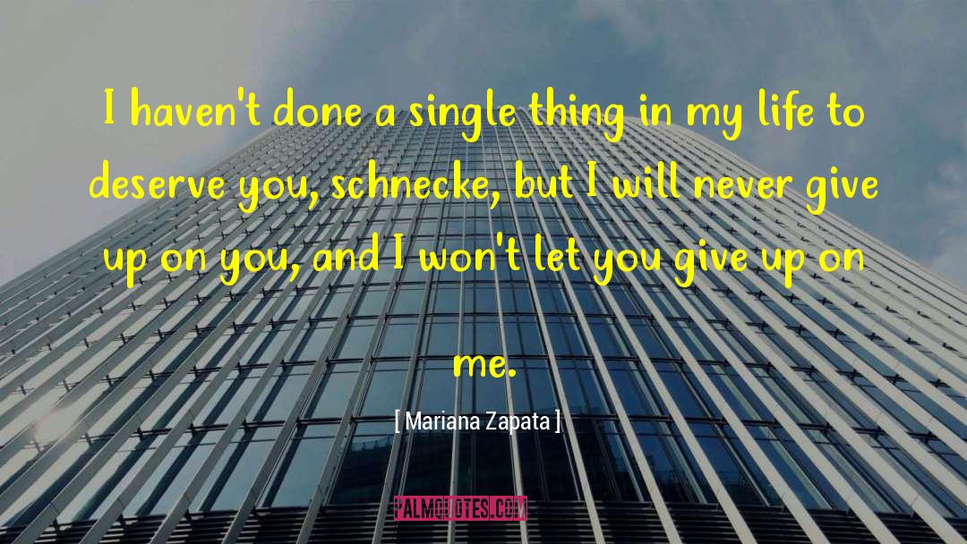 Mariana Zapata Quotes: I haven't done a single