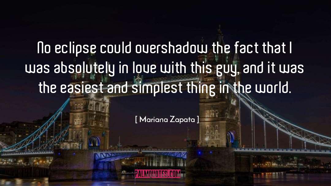 Mariana Zapata Quotes: No eclipse could overshadow the