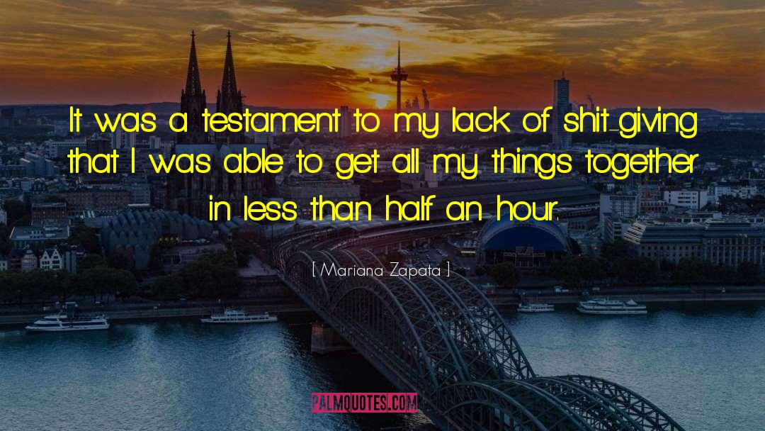Mariana Zapata Quotes: It was a testament to