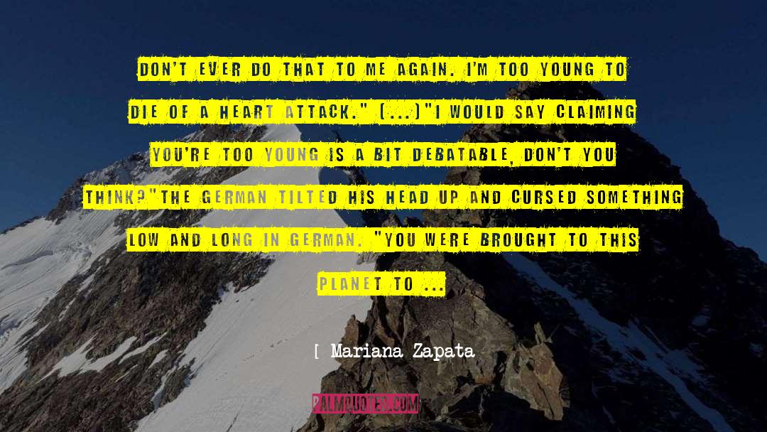 Mariana Zapata Quotes: Don't ever do that to