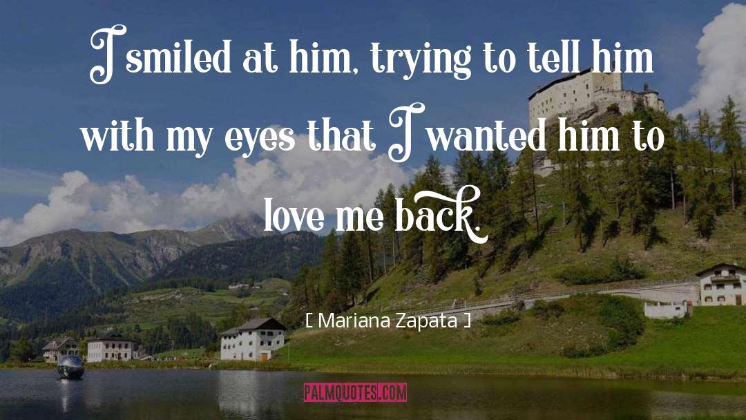 Mariana Zapata Quotes: I smiled at him, trying