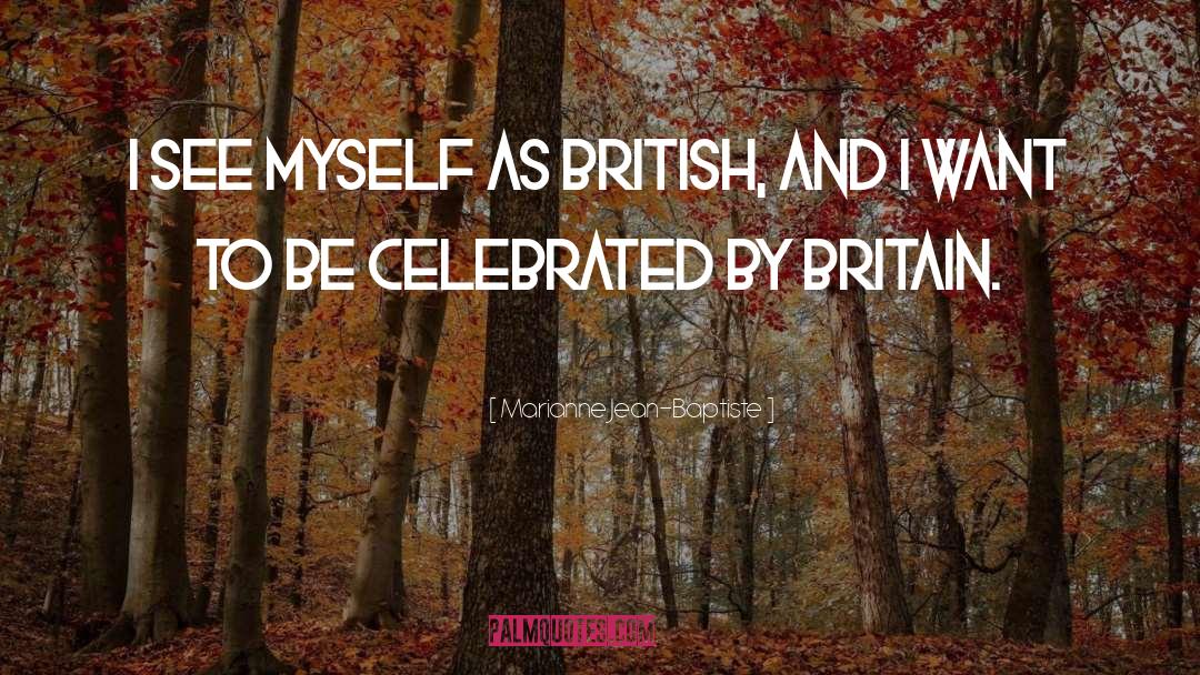 Marianne Jean-Baptiste Quotes: I see myself as British,