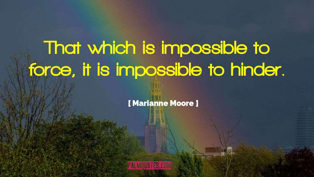 Marianne Moore Quotes: That which is impossible to