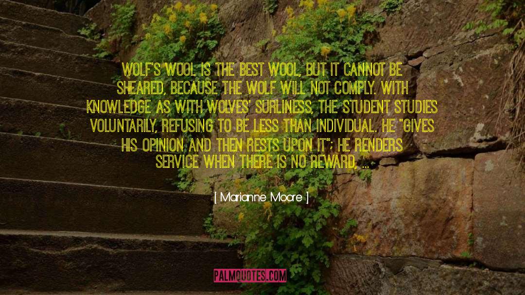 Marianne Moore Quotes: Wolf's wool is the best