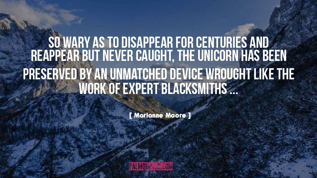 Marianne Moore Quotes: So wary as to disappear