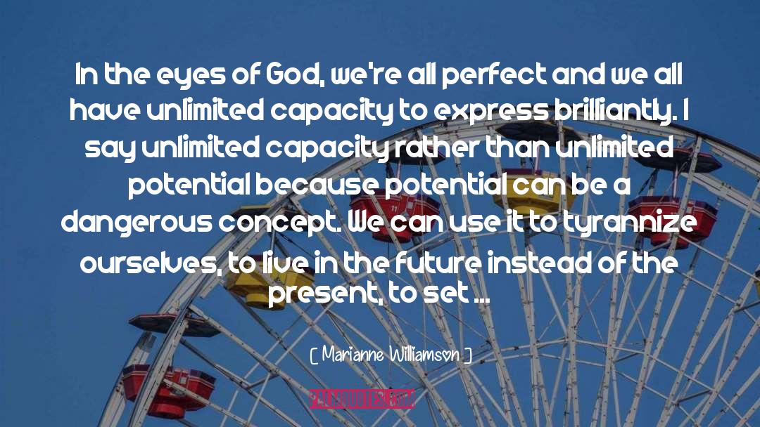 Marianne Williamson Quotes: In the eyes of God,