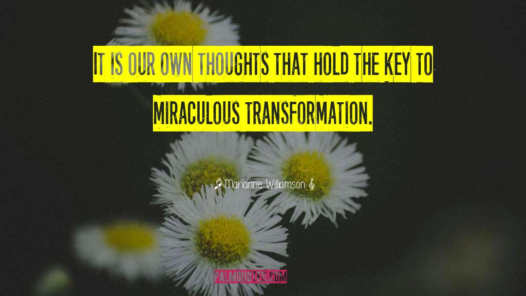 Marianne Williamson Quotes: It is our own thoughts