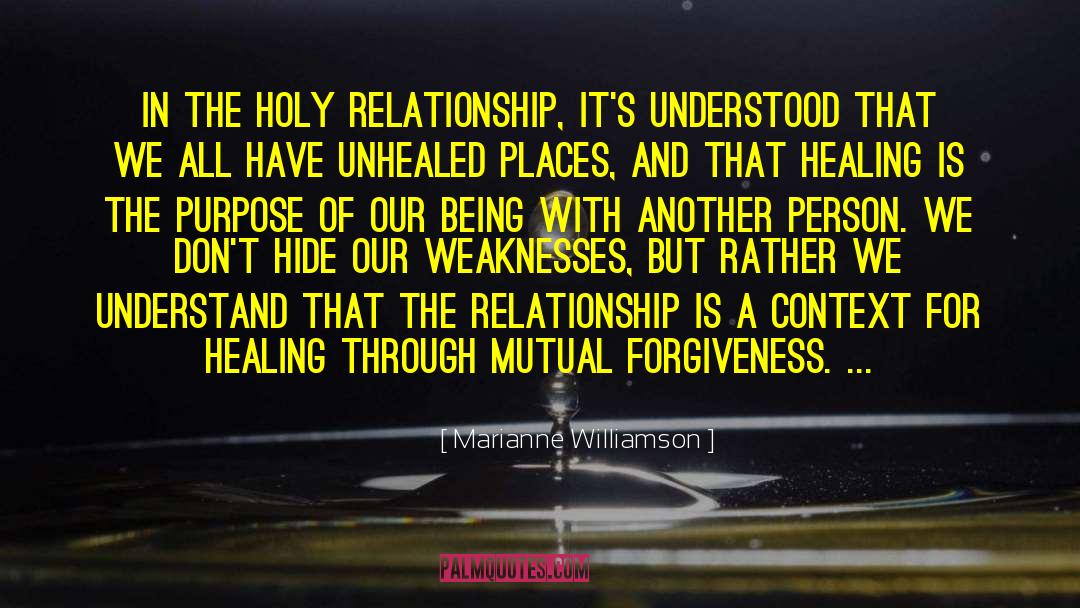 Marianne Williamson Quotes: In the Holy Relationship, it's