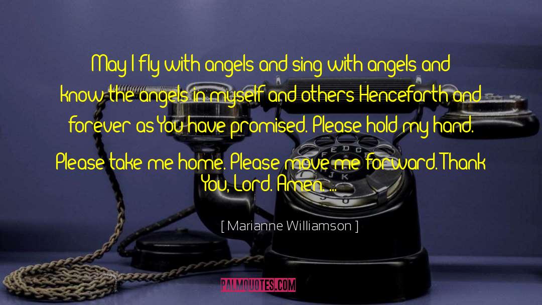 Marianne Williamson Quotes: May I fly with angels