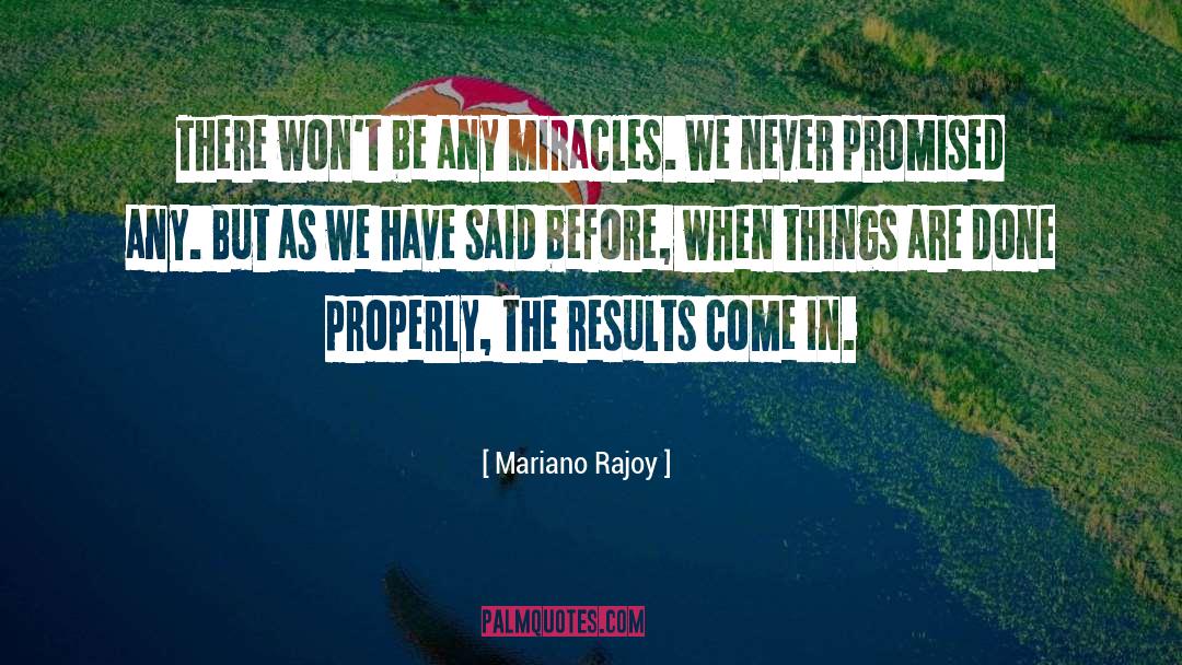 Mariano Rajoy Quotes: There won't be any miracles.