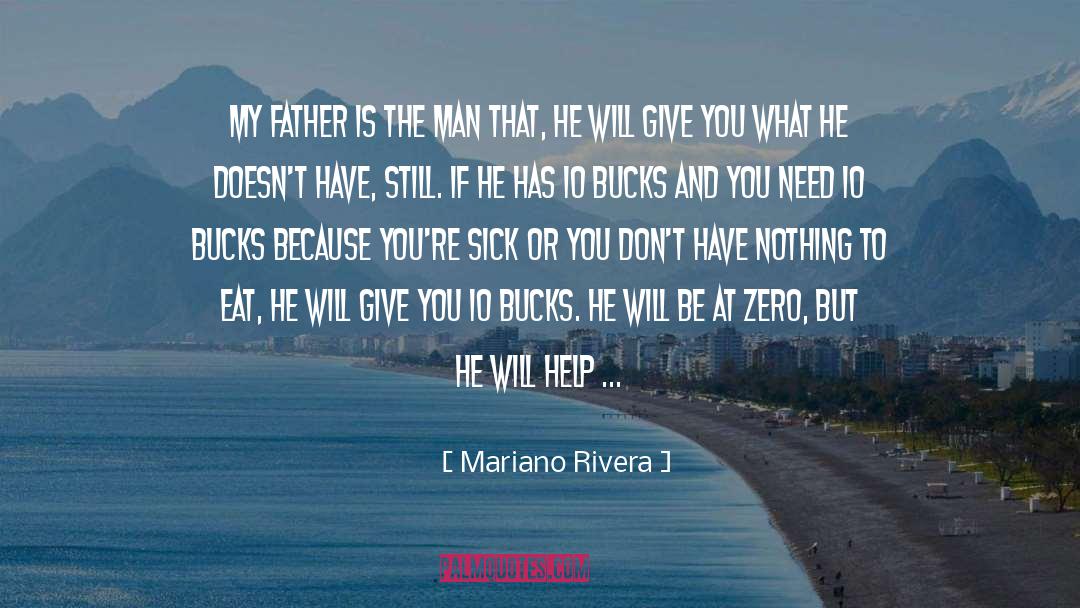 Mariano Rivera Quotes: My father is the man