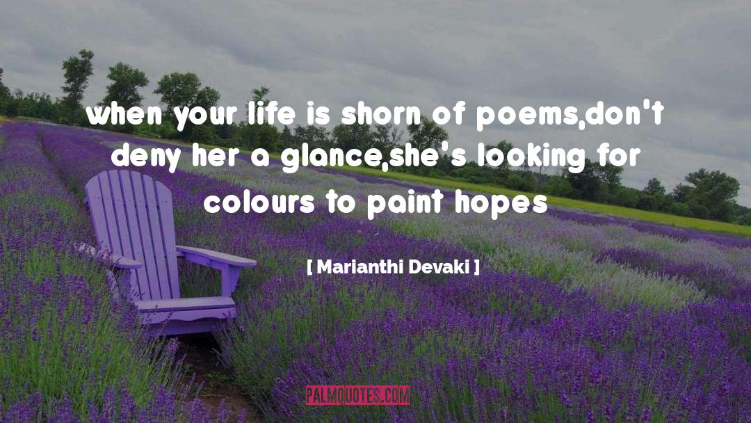 Marianthi Devaki Quotes: when your life is shorn