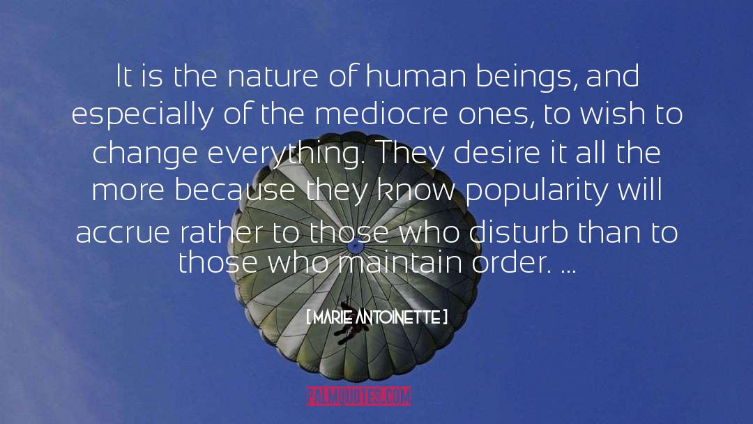 Marie Antoinette Quotes: It is the nature of