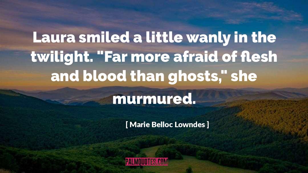Marie Belloc Lowndes Quotes: Laura smiled a little wanly