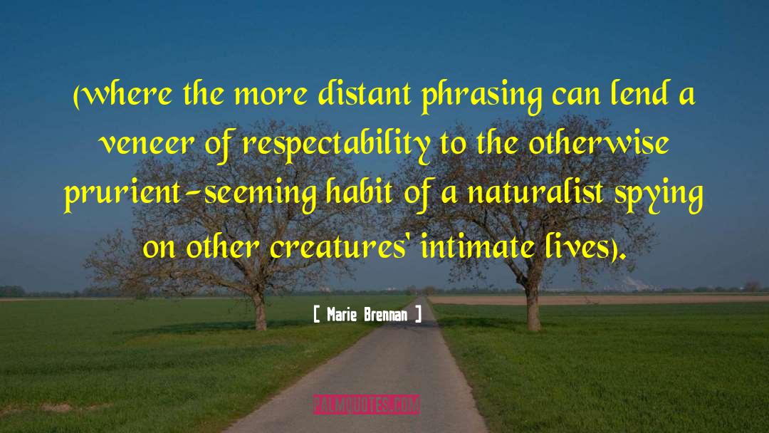 Marie Brennan Quotes: (where the more distant phrasing