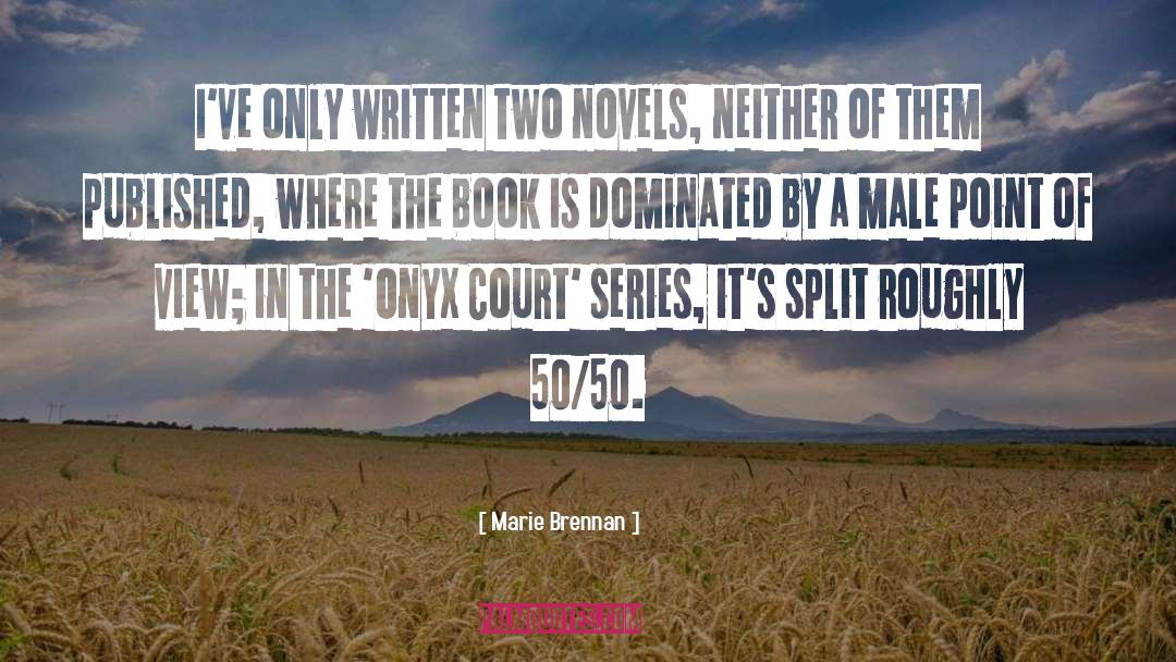 Marie Brennan Quotes: I've only written two novels,