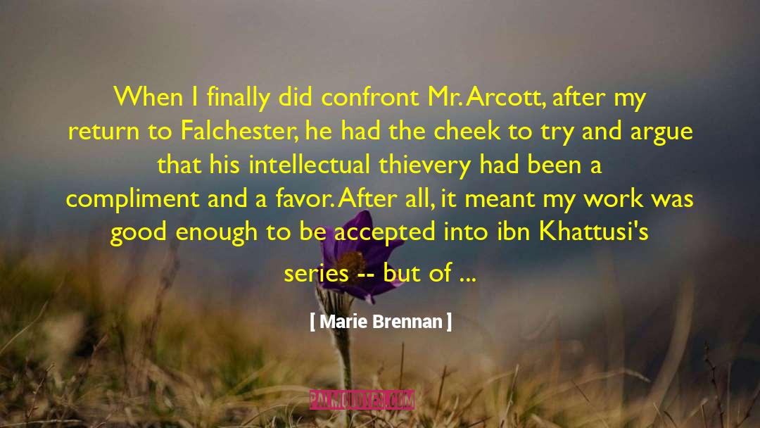 Marie Brennan Quotes: When I finally did confront