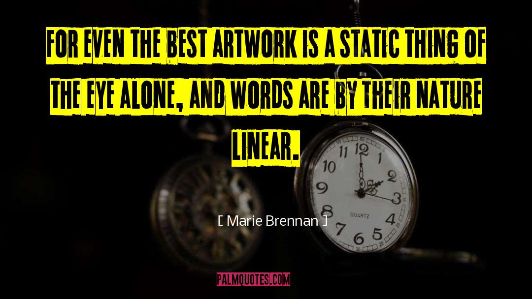 Marie Brennan Quotes: For even the best artwork