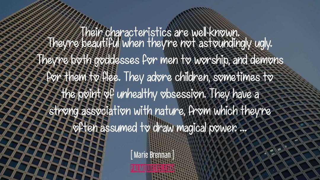 Marie Brennan Quotes: Their characteristics are well-known. They're