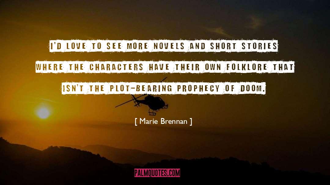 Marie Brennan Quotes: I'd love to see more