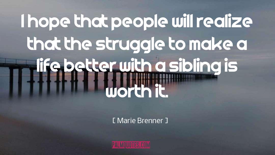 Marie Brenner Quotes: I hope that people will