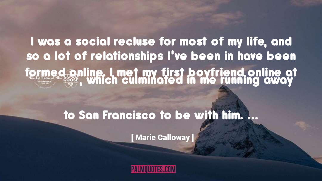 Marie Calloway Quotes: I was a social recluse