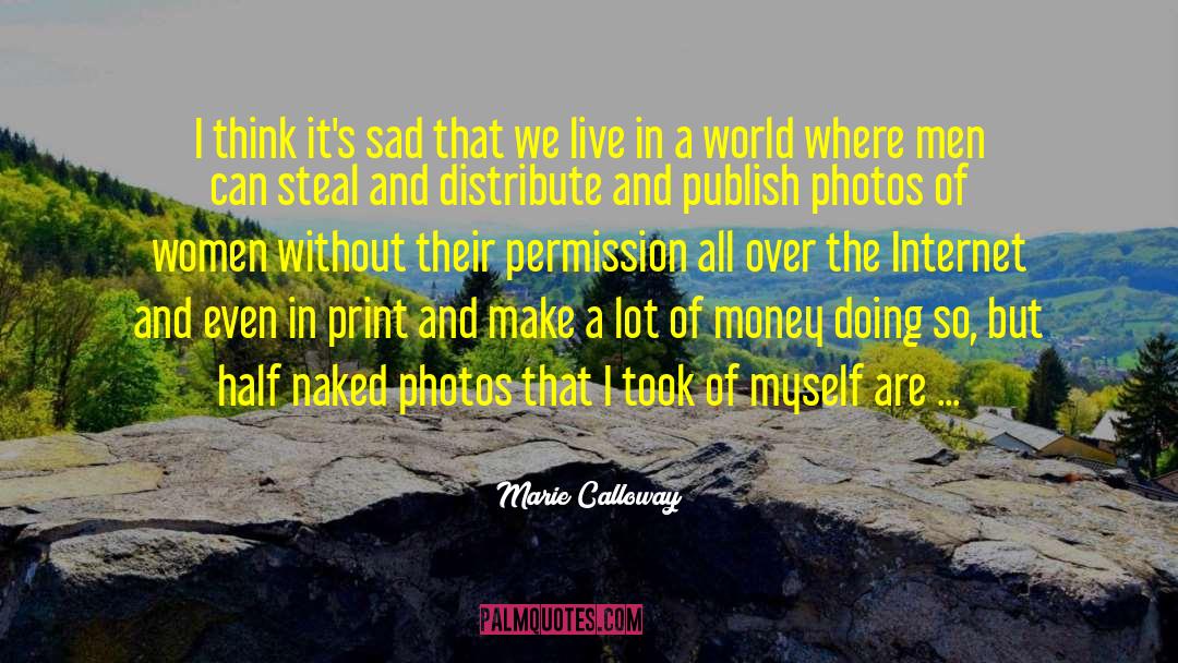 Marie Calloway Quotes: I think it's sad that