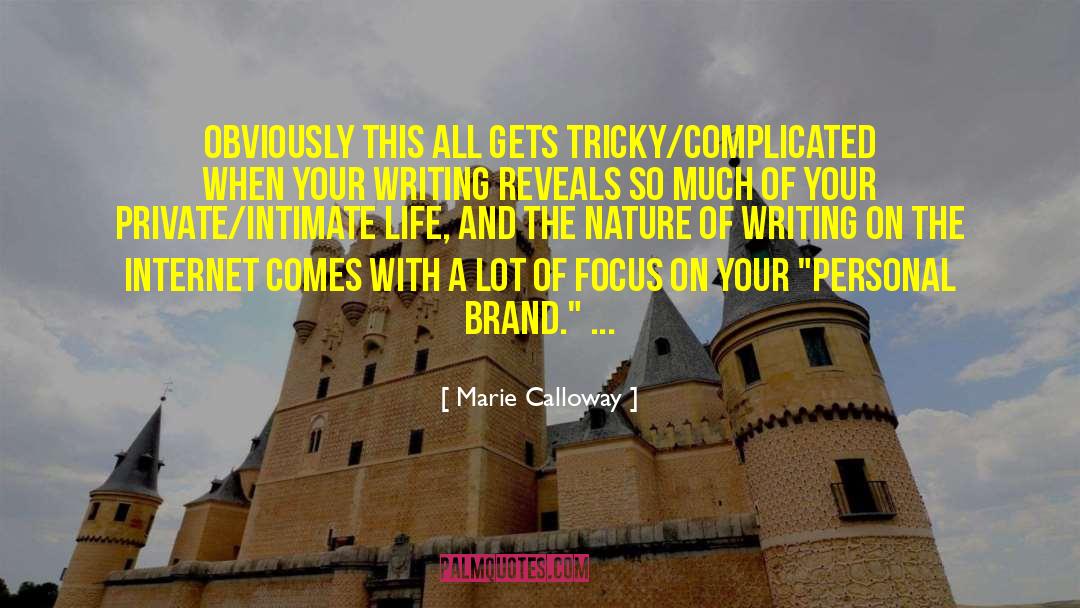 Marie Calloway Quotes: Obviously this all gets tricky/complicated