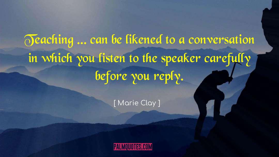 Marie Clay Quotes: Teaching ... can be likened