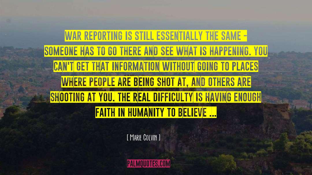 Marie Colvin Quotes: War reporting is still essentially