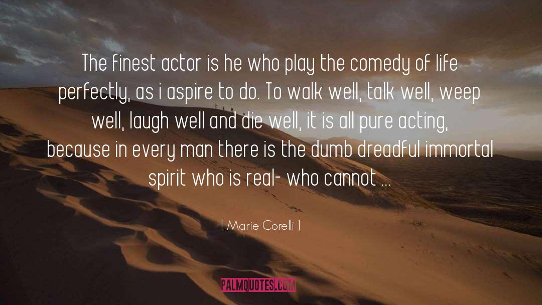 Marie Corelli Quotes: The finest actor is he