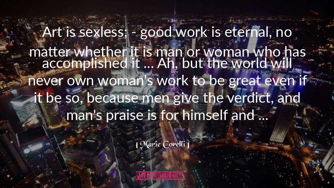 Marie Corelli Quotes: Art is sexless; - good