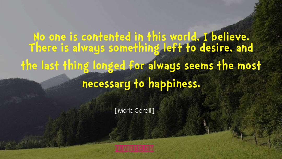 Marie Corelli Quotes: No one is contented in