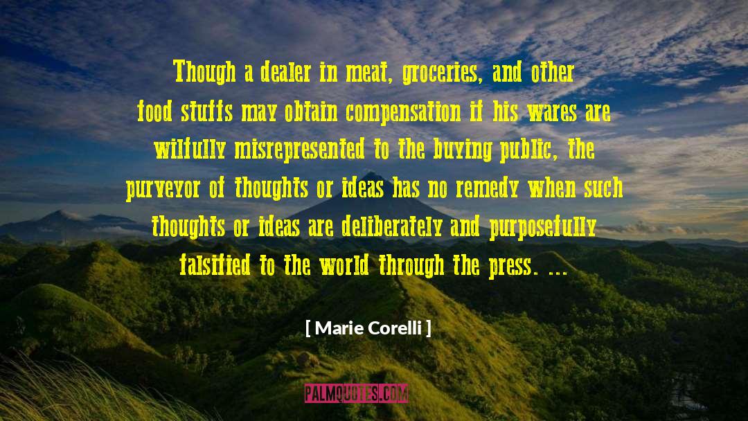 Marie Corelli Quotes: Though a dealer in meat,