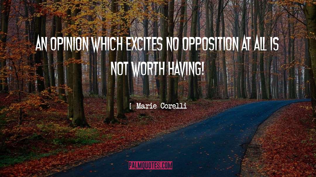 Marie Corelli Quotes: An opinion which excites no