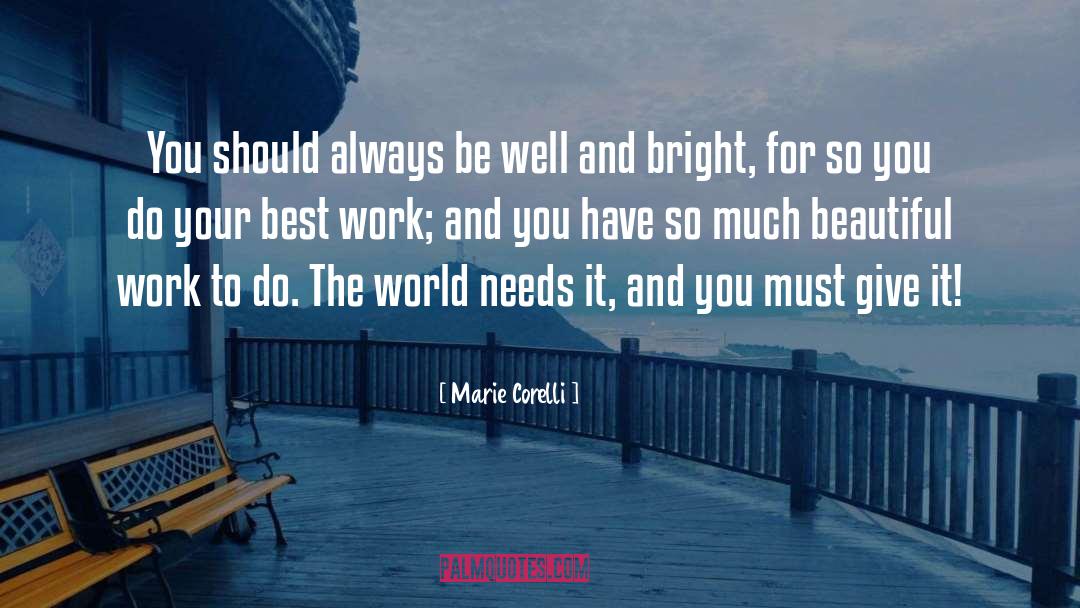 Marie Corelli Quotes: You should always be well