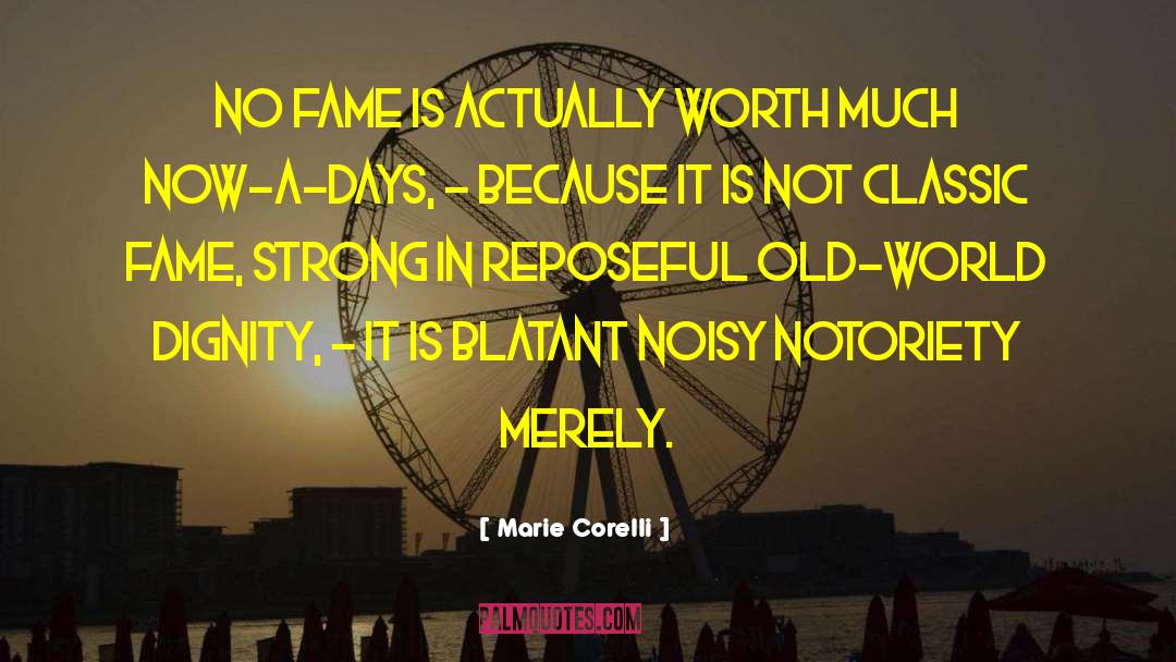 Marie Corelli Quotes: No fame is actually worth