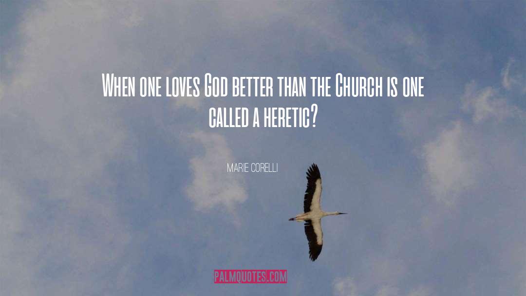 Marie Corelli Quotes: When one loves God better