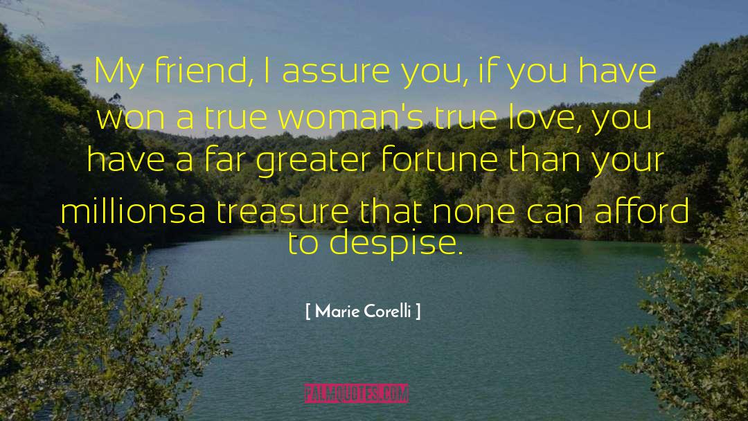 Marie Corelli Quotes: My friend, I assure you,