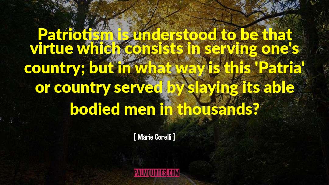 Marie Corelli Quotes: Patriotism is understood to be