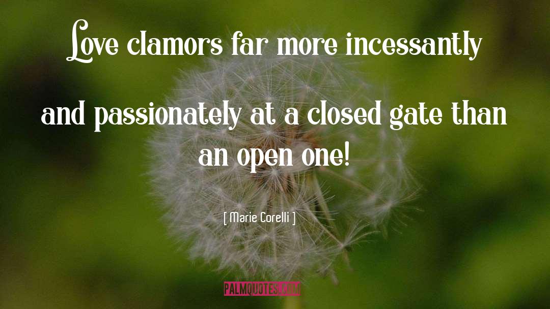 Marie Corelli Quotes: Love clamors far more incessantly