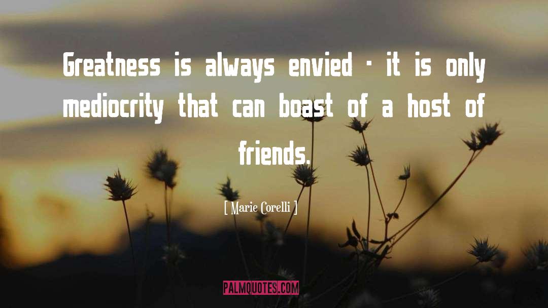 Marie Corelli Quotes: Greatness is always envied -