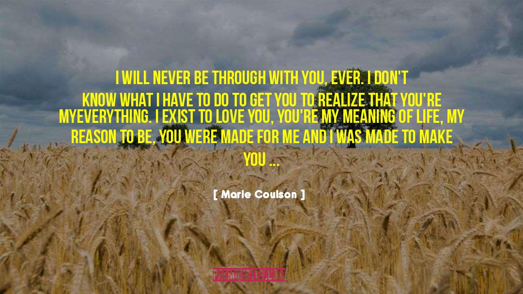 Marie Coulson Quotes: I will never be through