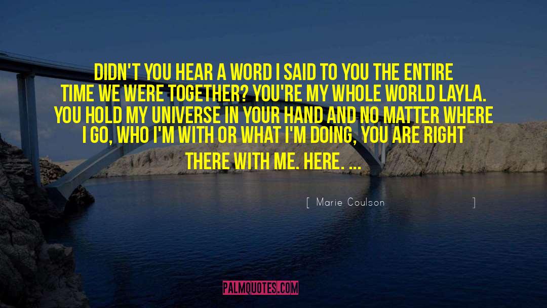 Marie Coulson Quotes: Didn't you hear a word