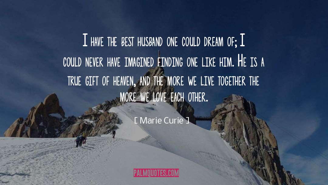 Marie Curie Quotes: I have the best husband