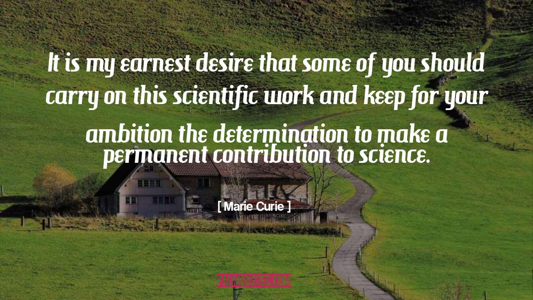 Marie Curie Quotes: It is my earnest desire